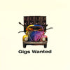 GIG WANTED POSTER