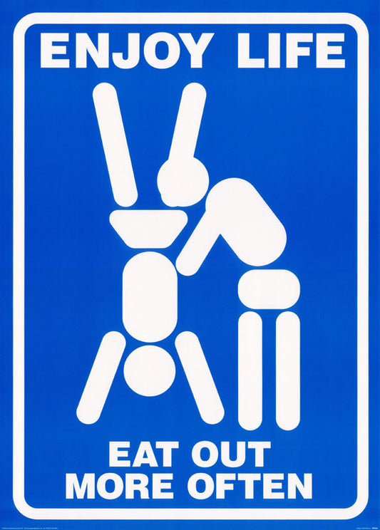 ADULT-ENJOY LIFE-EAT OUT MORE OFTEN - POSTER RW4Y
