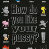 COMICAL-ADULT - HOW DO YOU LIKE YOUR PUSSY- POSTER LW8F