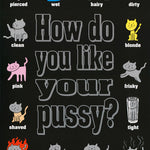 COMICAL-ADULT - HOW DO YOU LIKE YOUR PUSSY- POSTER LW8F