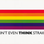 GAY-I DON'T EVEN THINK STRAIGHT - POSTER RW5B