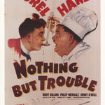 NOTHING BUT TROUBLE POSTER