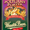 POLYGAMY PORTER WASATCH BEERS - POSTER LW6P