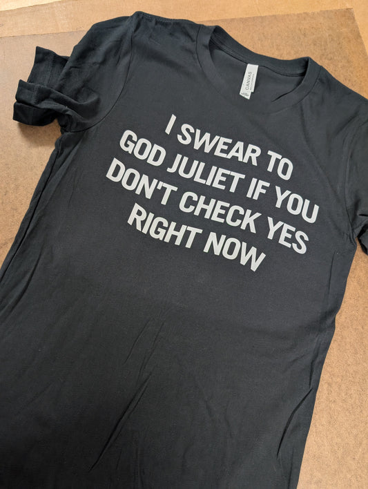 PRE-ORDER: CHECK YES JULIET T-SHIRT