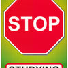 SIGN - STOP STUDYING - 3464 POSTER LC2G