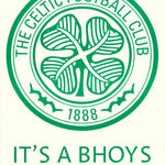 SOCCER - CELTIC FBC - IT'S A BHOYS THING - POSTER RW16Q