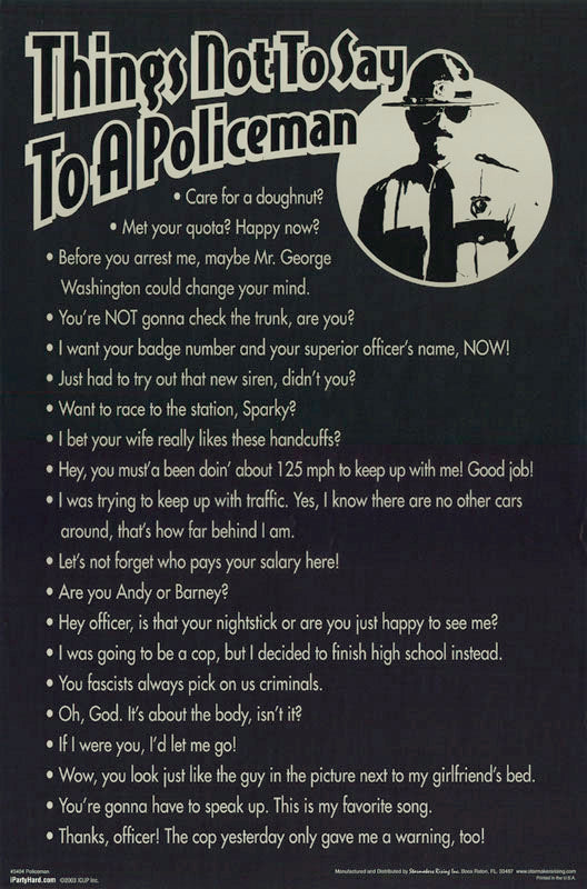 THINGS NOT TO SAY TO A POLICEMAN - POSTER RC2S