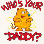 WHO'S YOUR DADDY  - POSTER LC8P